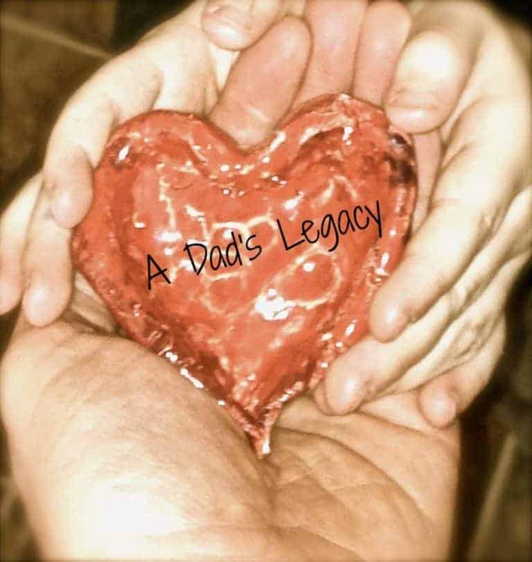 A Dad Legacy – 4 Lessons of Life