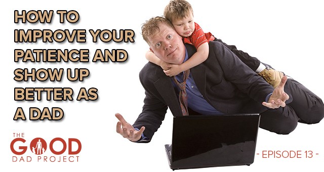 How to Improve Patience Drastically Even on Your Worst Day – GDP013