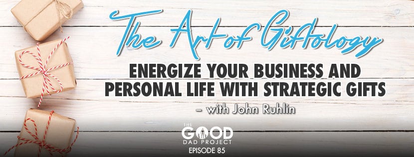 strategic gifts with John Ruhlin