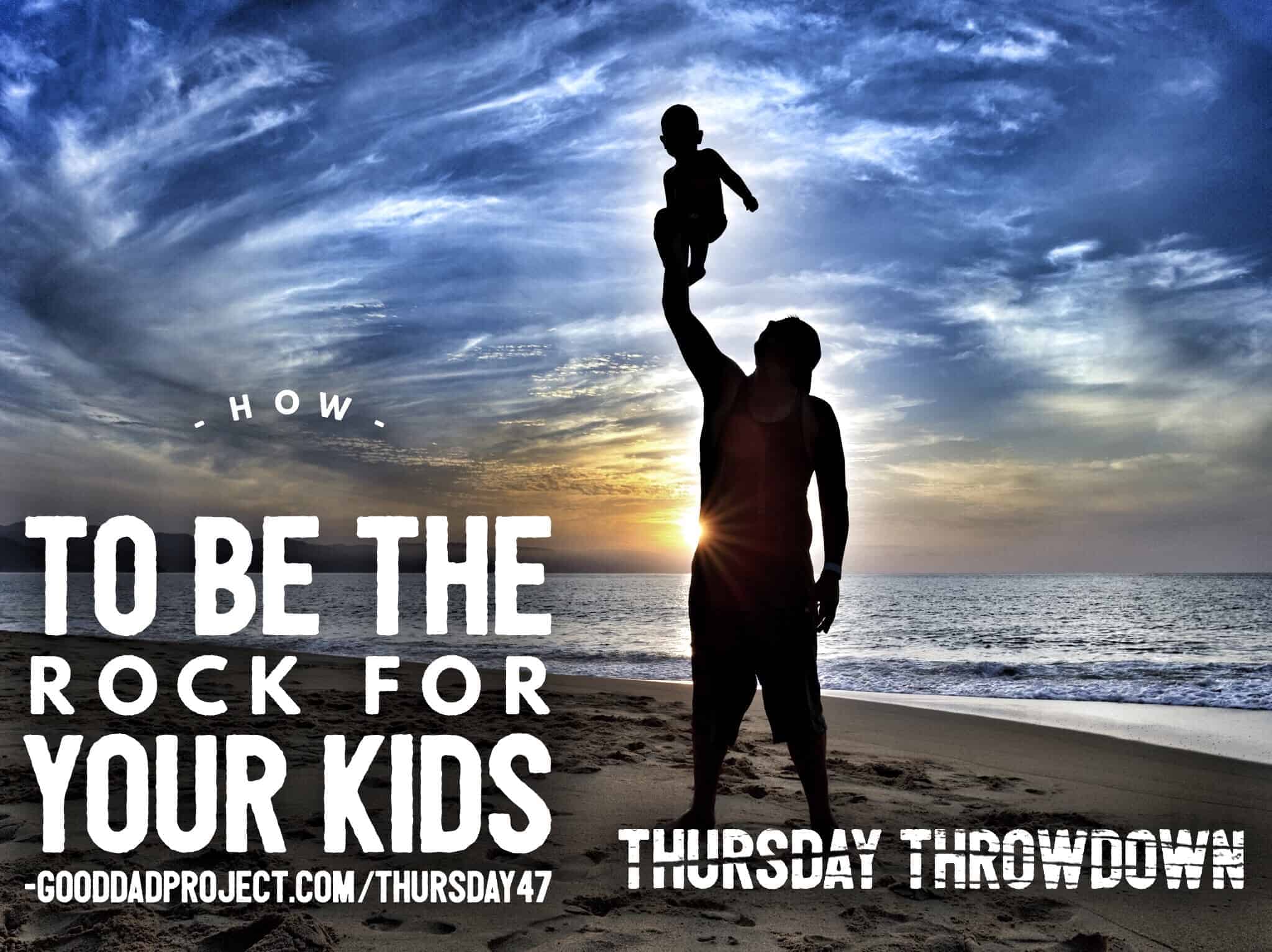 How to be the rock for your kids