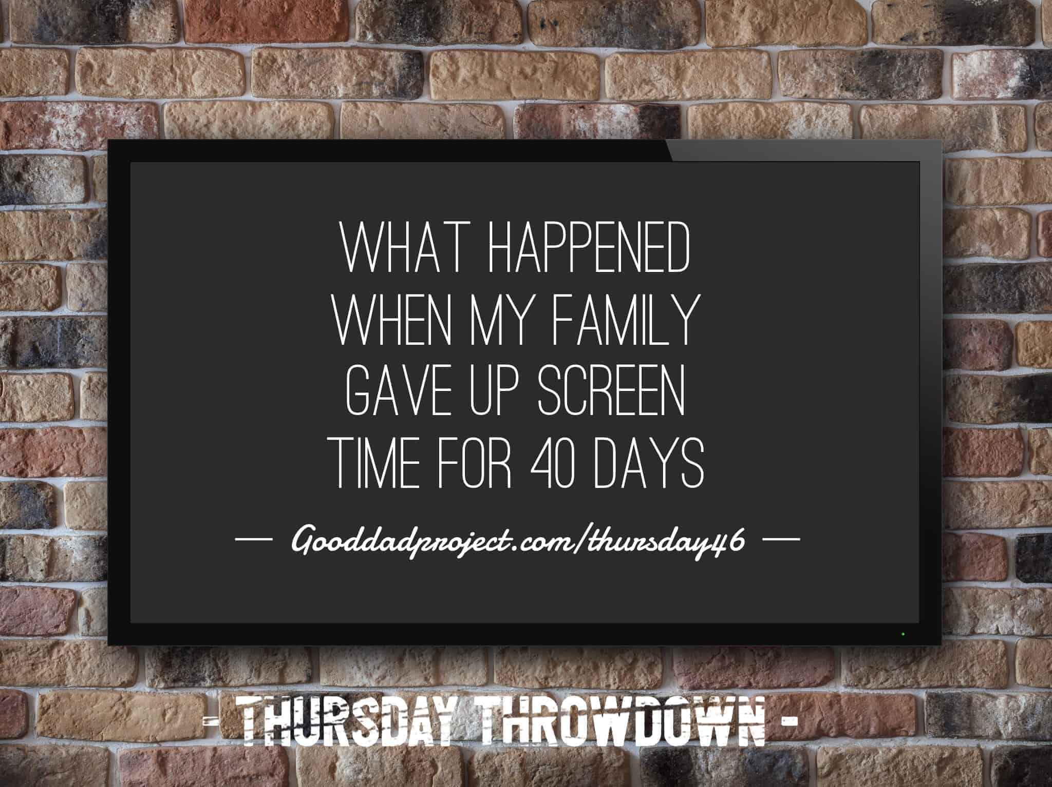 What Happened When My Family Gave Up Screen Time for 40 Days