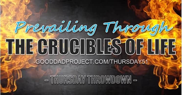 Prevailing Through the Crucibles of Life