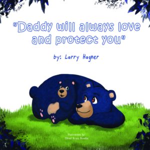 Daddy Will Always Love and Protect You