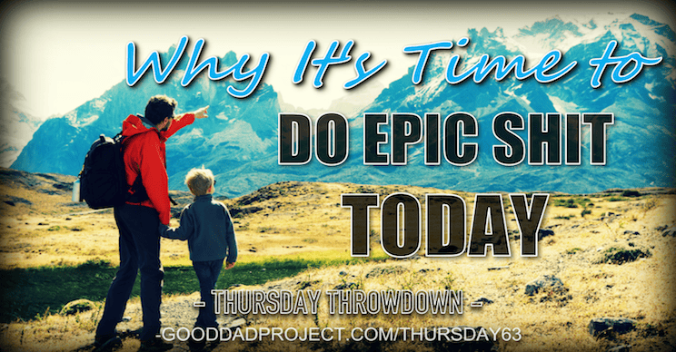 Time to Do Epic Shit