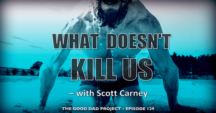 What Doesn't Kill Us Scott Carney