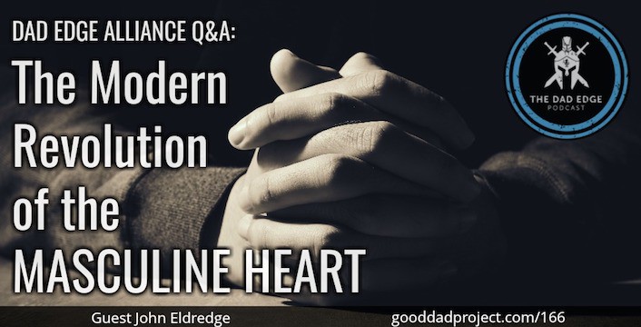 The Modern Revolution of the Masculine Heart with John Eldredge