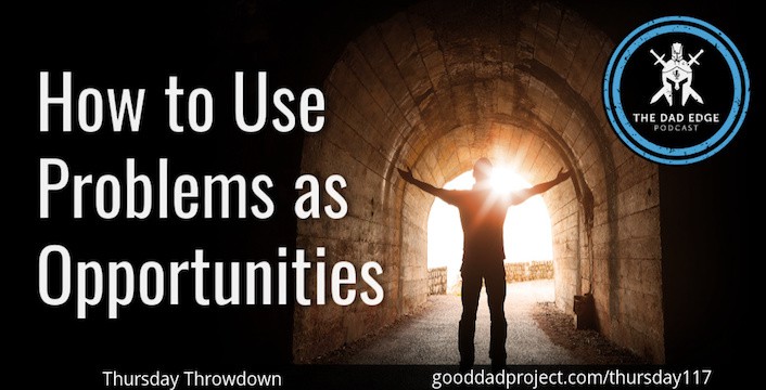 How to Use Problems as Opportunities