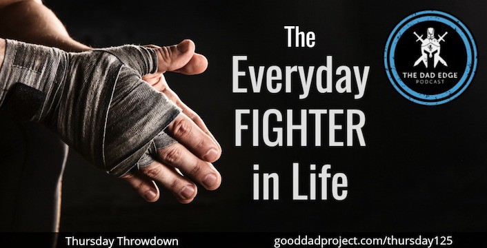 The Everyday Fighter in Life
