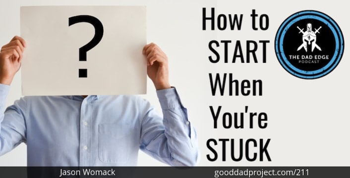 How to Start When You're Stuck Jason Womack