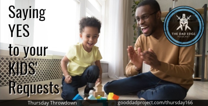 Saying “Yes” to your Kids’ Requests