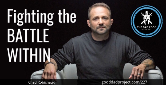 Fighting the Battle Within with Chad Robichaux