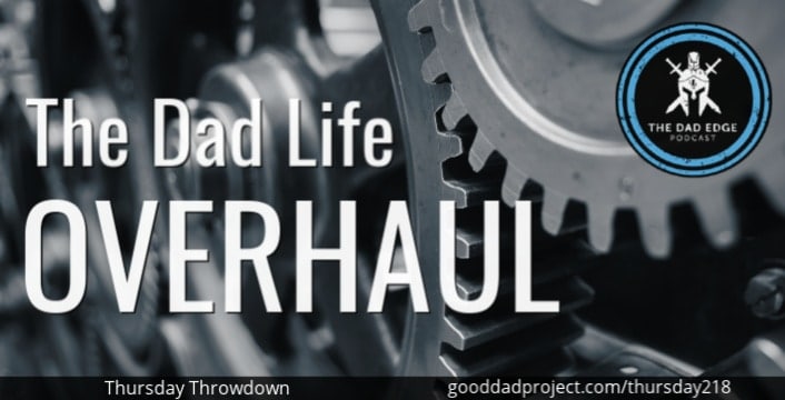 dad life overhaul