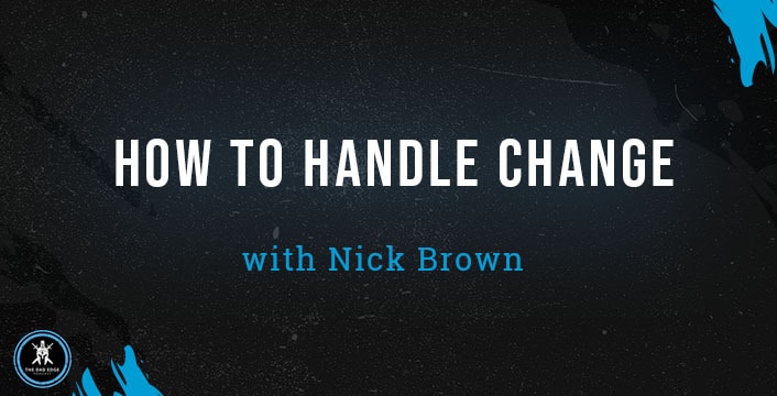 How to Handle Change with Nick Brown