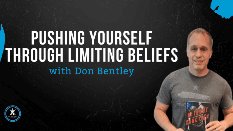 Pushing Yourself Through Limiting Beliefs with Don Bentley