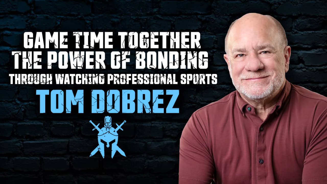 Tom Dobrez Dad Edge Podcast