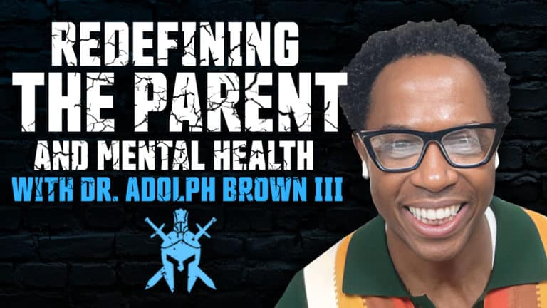 Dr. Adolph Brown III – Redefining Parenting and Mental Health