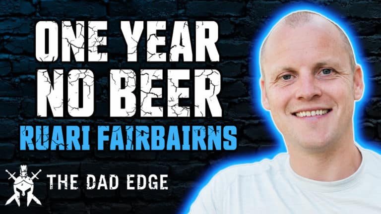 Ruari Fairbairns – One Year No Beer: Path to Empowered Fatherhood