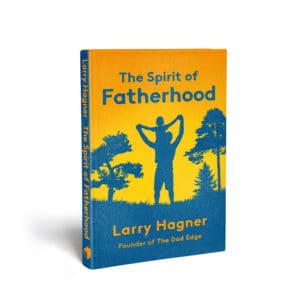 The Spirit of Fatherhood - Signed by Larry Hagner